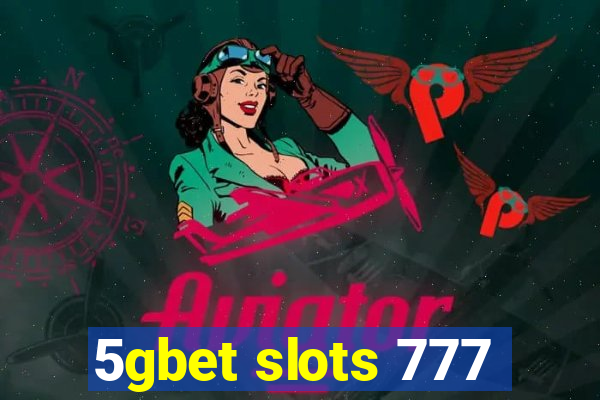 5gbet slots 777